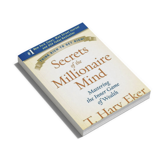 Secrets of the Millionaire Mind by T. Harv Ecker